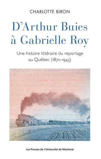 D'Arthur Buies à Gabrielle Roy