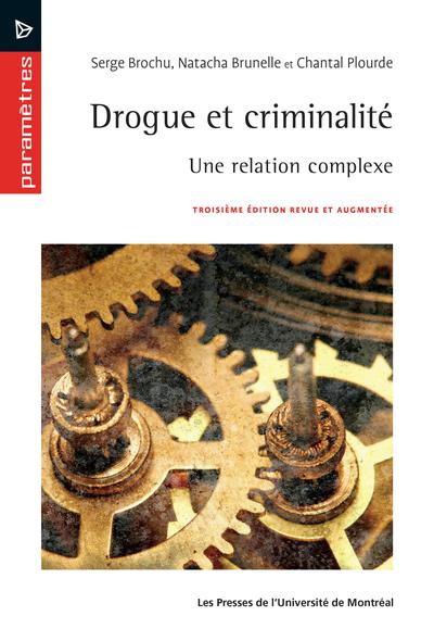 Drogue et criminalité, 3e éd.