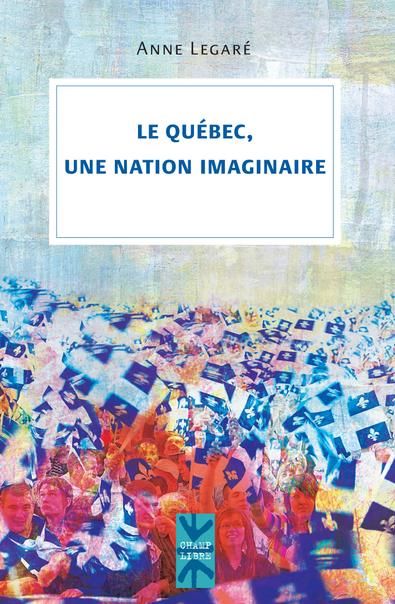Le Québec une nation imaginaire