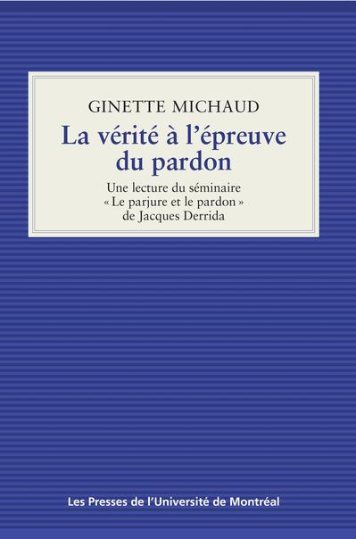 Vérité à l'épreuve du pardon (La)