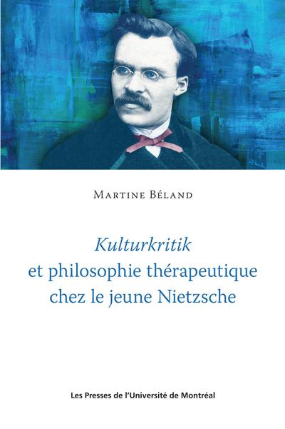 Kulturkritik et philosophie thérapeutique chez le jeune Nietzsche
