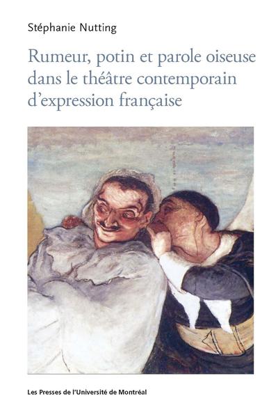Rumeur, potin et parole oiseuse dans le théâtre contemporain d'expression française
