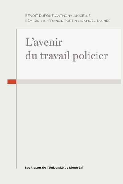 Avenir du travail policier (L')